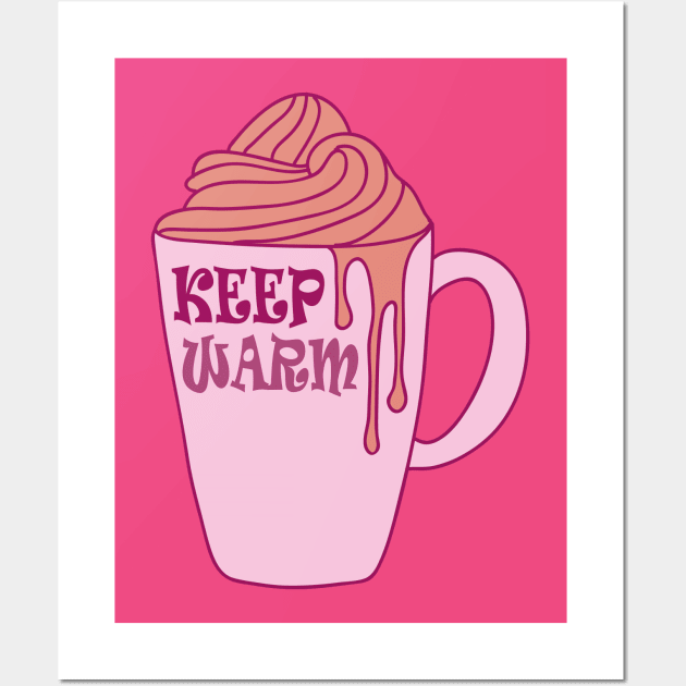 Keep Warm And Drink Hot Chocolate Wall Art by Day81